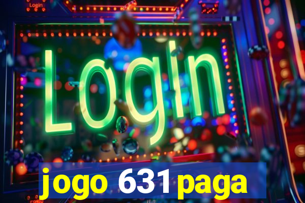 jogo 631 paga